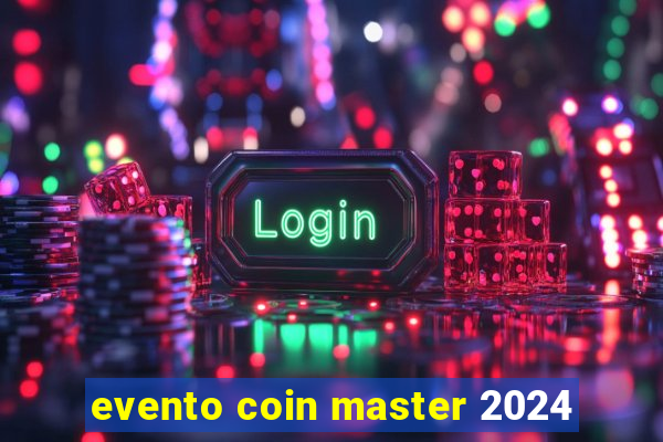 evento coin master 2024